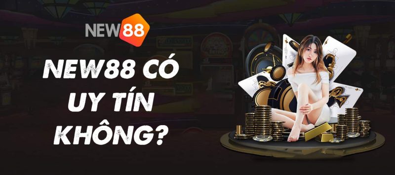New88 có uy tín không?